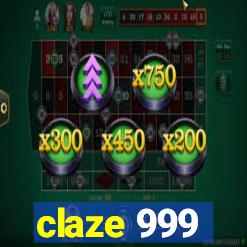 claze 999